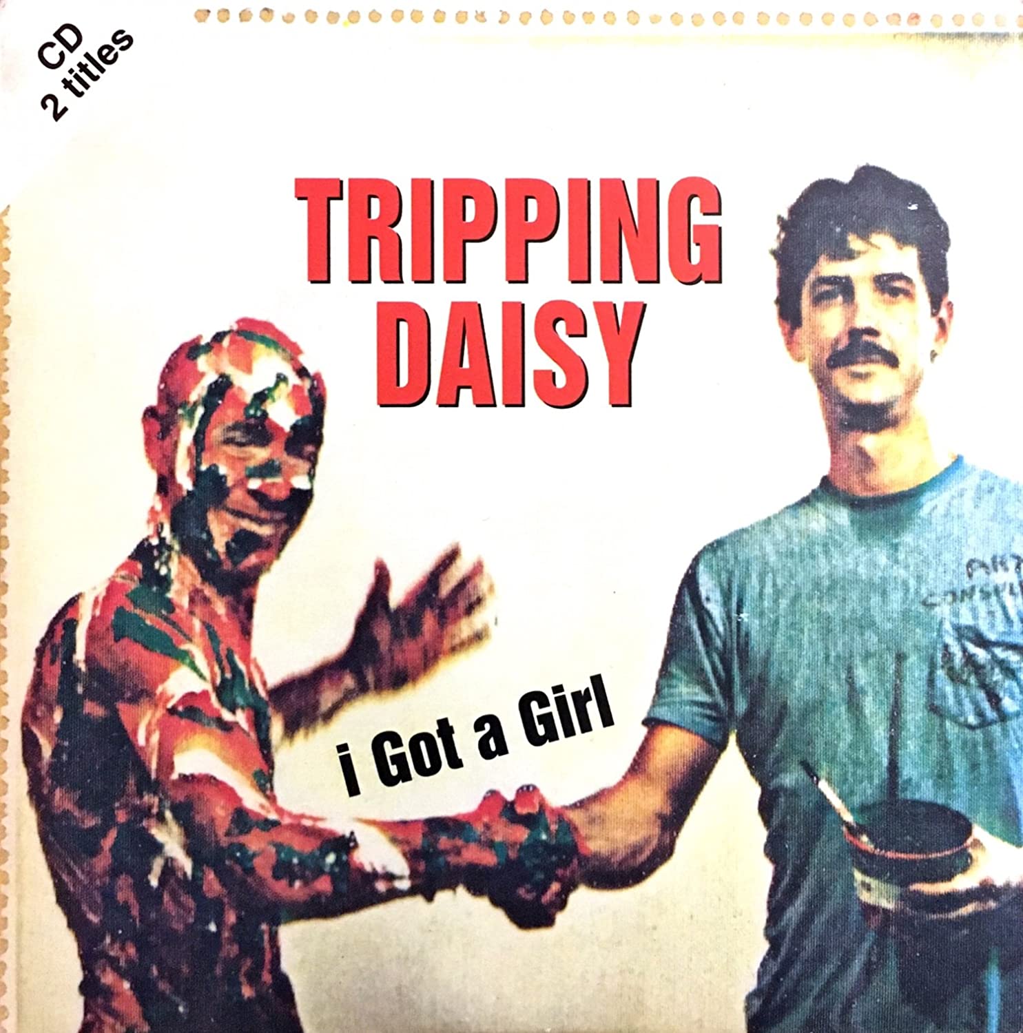 Escucha y descarga I Got a Girl de Tripping Daisy